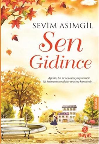 Sen Gidince - Sevim Asımgil - Hayat Yayıncılık