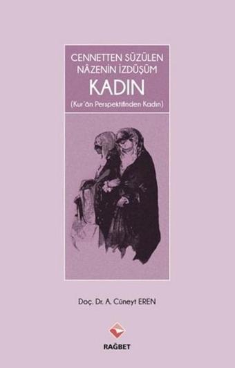 Cennetten Süzülen Nazenin İzdüşüm Kadın - Cüneyt Eren - Rağbet Yayınları