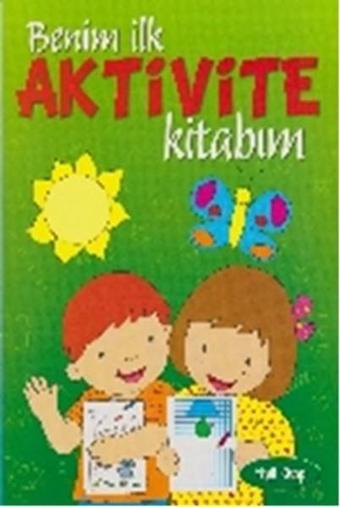 Benim İlk Aktivite Kitabım-Yeşil Kitap - Kolektif  - Parıltı Yayınları