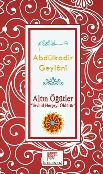 Altın Öğütler - Allah'ı Sevmek - Abdülkadir Geylani - Gelenek Yayınları