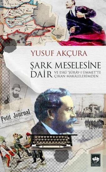 Şark Meselesine Dair - Yusuf Akçura - Ötüken Neşriyat