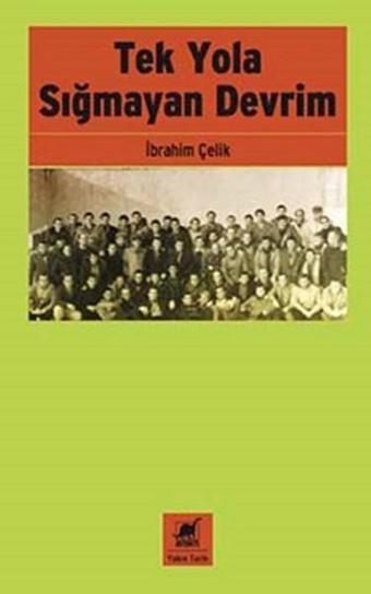 Tek Yola Sığmayan Devrim - İbrahim Çelik - Ayrıntı Yayınları