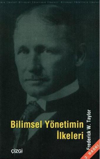 Bilimsel Yönetimin İlkeleri - Frederick Winslow Taylor - Çizgi Kitabevi