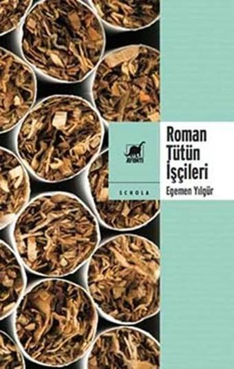 Roman Tütün İşçileri - Egemen Yılgür - Ayrıntı Yayınları