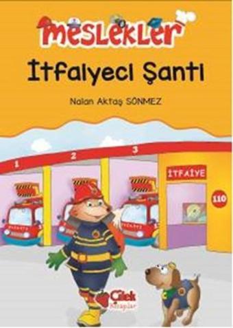 Meslekler - İtfaiyeci Şanti - Nalan Aktaş Sönmez - Çilek Kitaplar