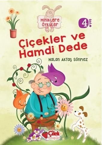 Çiçekler ve Hamdi Dede - Nalan Aktaş Sönmez - Çilek Kitaplar