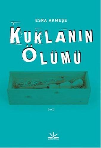 Kuklanın Ölümü - Esra Akmeşe - Potkal Kitap Yayınları