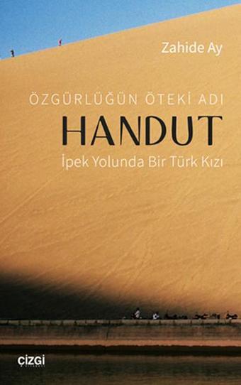 Özgürlüğün Öteki Adı Handut - Zahide Ay - Çizgi Kitabevi