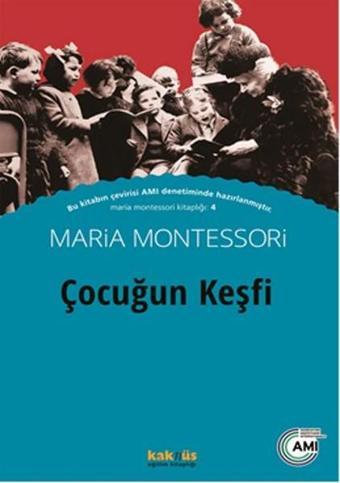 Çocuğun Keşfi - Maria Montessori - Kaknüs Yayınları