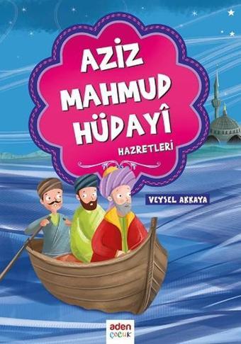 Aziz Mahmud Hüdayi Hazretleri - Veysel Akkaya - Aden Yayınevi