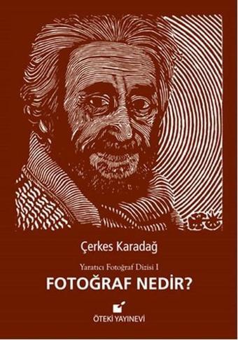 Fotoğraf Nedir? - Çerkes Karadağ - Öteki Yayınevi