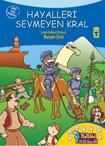 7 Yıldızlı Masallar - Hayalleri Sevmeyen Kral - Nurşen Şirin - Timaş Çocuk