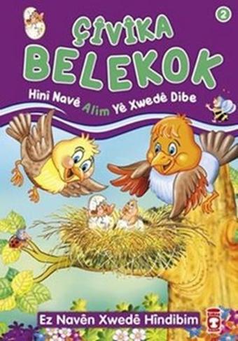 Çivika Belekok Hini Nave Alim Ye Xwede Dibe - Nur Kutlu - Timaş Çocuk