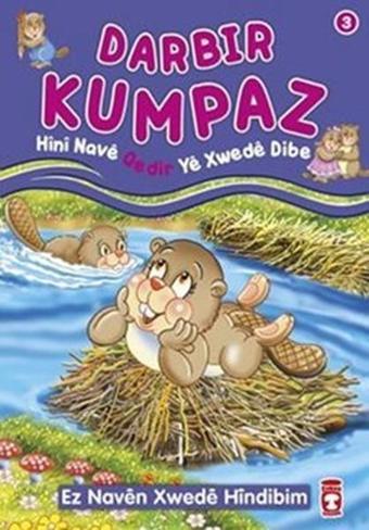 Darbir Kumpaz Hini Nave Qedir Ye Xwede Dibe - Nur Kutlu - Timaş Çocuk