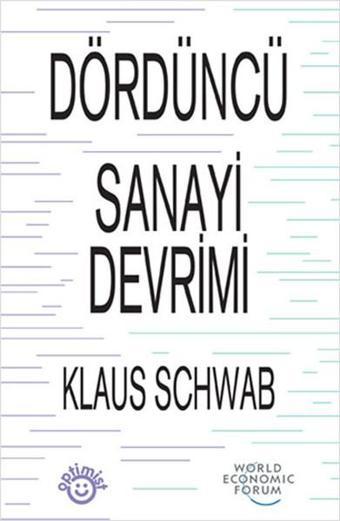 Dördüncü Sanayi Devrimi - Klaus Schwab - Optimist