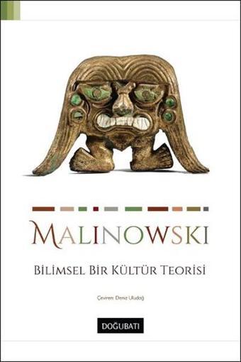 Bilimsel Bir Kültür Teorisi - Bronislaw Malinowski - Doğu Batı Yayınları