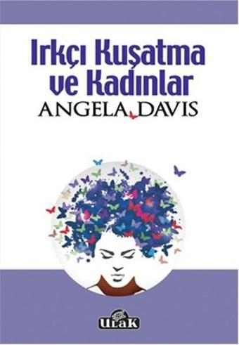 Irkçı Kuşatma ve Kadınlar - Angela Davis - Ulak Yayıncılık