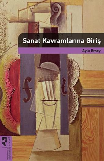 Sanat Kavramlarına Giriş - Ayla Ersoy - Hayalperest Yayınevi