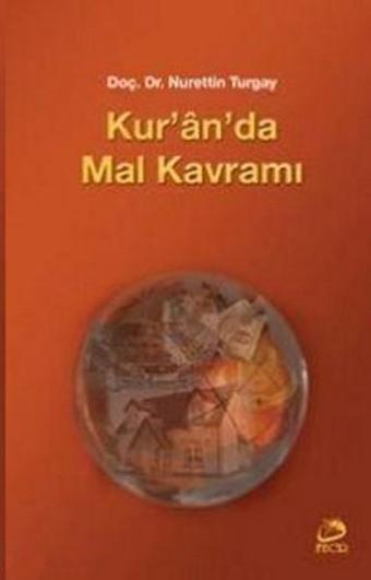 Kur'an'da Mal Kavramı - Nurettin Turgay - Fecr Yayınları