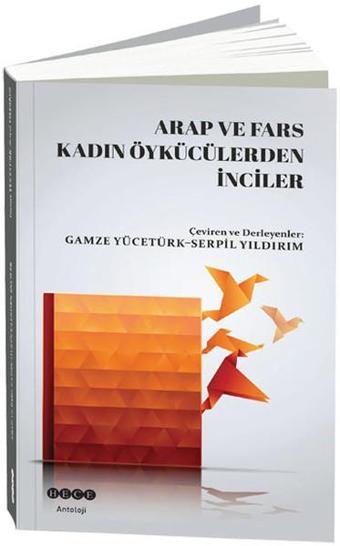 Arap ve Fars Kadın Öykücülerden İnciler - Kolektif  - Hece Yayınları