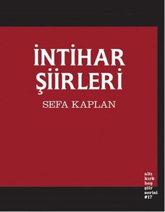 İntihar Şiirleri - Sefa Kaplan - Altıkırkbeş Basın Yayın