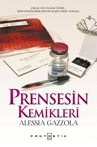 Prensesin Kemikleri - Alessia Gazzola - Fantastik Kitap