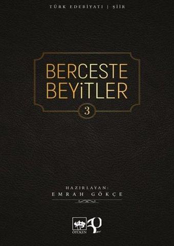 Berceste Beyitler - 3 - Emrah Gökçe - Ötüken Neşriyat