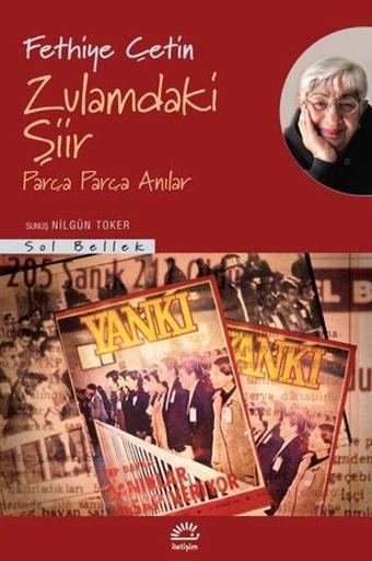 Zulamdaki Şiir - Parça Parça Anılar - Fethiye Çetin - İletişim Yayınları