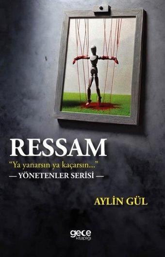 Ressam - Yönetenler Serisi - Aylin Gül - Gece Kitaplığı