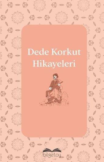 Dede Korkut Hikayeleri - Kolektif  - Bilgetoy