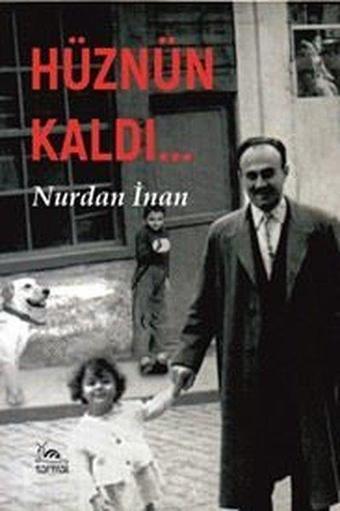 Hüznün Kaldı - Nurdan İnan - Sarmal Kitabevi