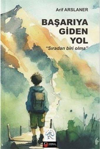 Başarıya Giden Yol - Sıradan Biri Olma - Arif Arslaner - Coral Dağıtım