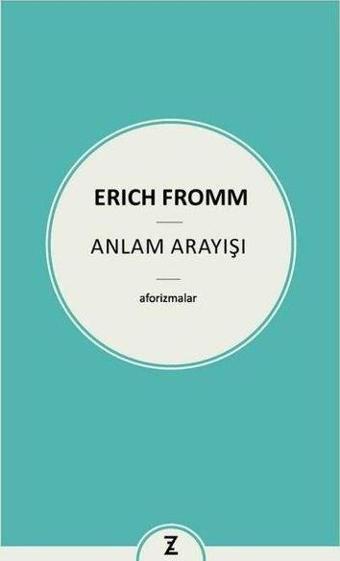 Anlam Arayışı - Erich Fromm - Zeplin Kitap