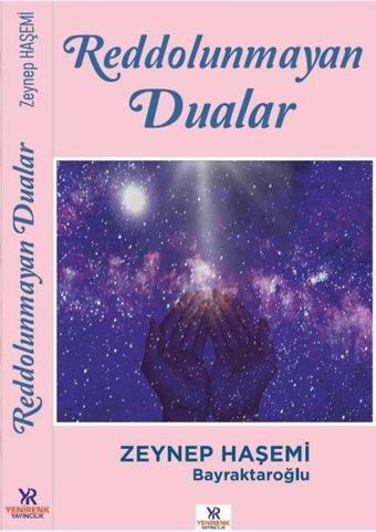 Reddolunmayan Dualar - Zeynep Haşemi Bayraktaroğlu - Yenirenk Yayıncılık