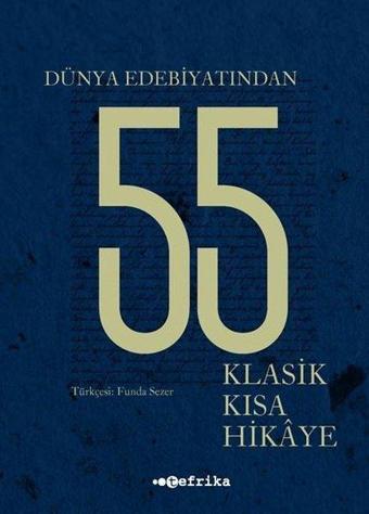 Dünya Edebiyatından 55 Klasik Kısa Hikaye - Kolektif  - Tefrika Yayınları