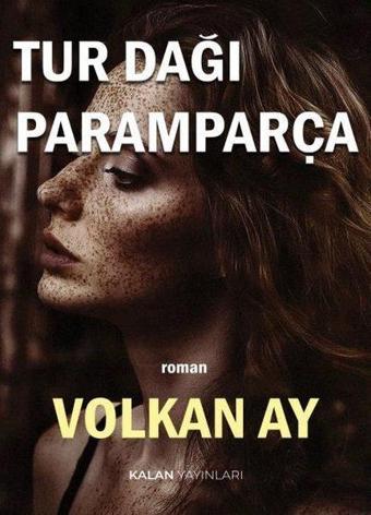 Tur Dağı Paramparça - Volkan Ay - Kalan Yayınları