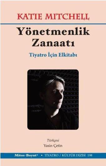 Yönetmenlik Zanaatı - Tiyatro İçin El Kitabı - Katie Mitchell - Mitos Boyut Yayınları