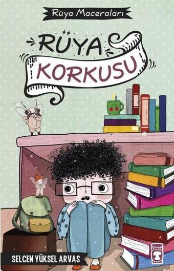 Rüya Korkusu - Rüya Maceraları - Timaş Çocuk