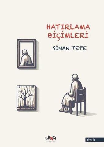 Hatırlama Biçimleri - Sinan Tepe - Sancı