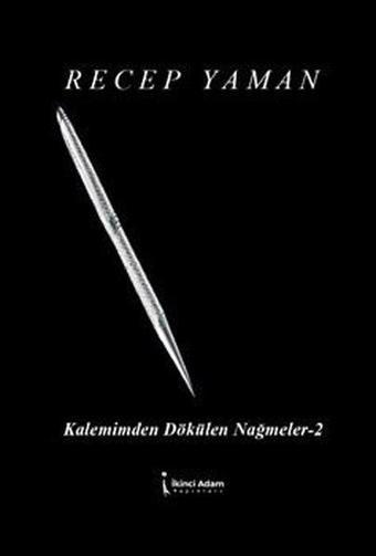 Kalemimden Dökülen Nağmeler - 2 - Recep Yaman - İkinci Adam Yayınları