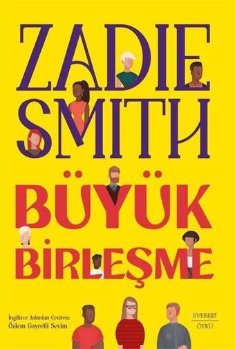 Büyük Birleşme - Zadie Smith - Everest Yayınları