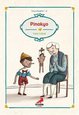 Dünya Çocuk Klasikleri - Pinokyo - Carlo Collodi - Erdem Çocuk