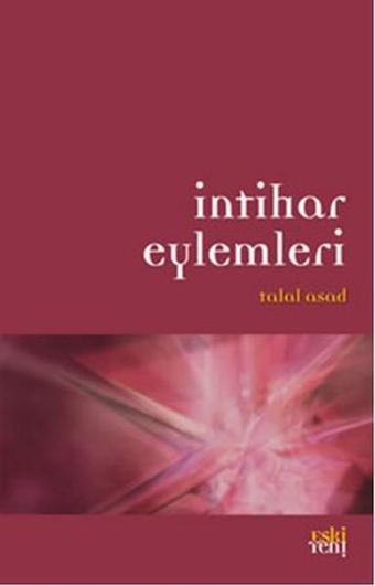 İntihar Eylemleri - Talal Asad - Eskiyeni Yayınları