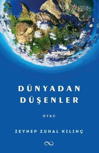 Dünyadan Düşenler - Zeynep Zuhal Kılınç - Bengisu Yayınları