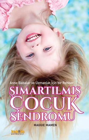 Şımartılmış Çocuk Sendromu - Maggie Mamen - Kaknüs Yayınları