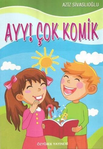 Ayy! Çok Komik - Aziz Sivaslıoğlu - Özyürek Yayınevi