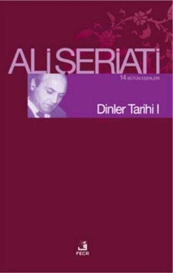 Dinler Tarihi 1 - Ali Şeriati - Fecr Yayınları