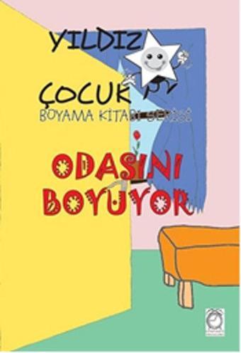 Yıldız Çocuk Boyama Kitabı Serisi 1 - Odasını Boyuyor - Kitapsaati Yayınları