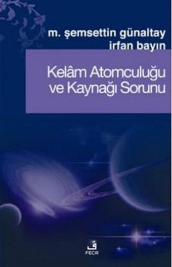 Kelam Atomculuğu ve Kaynağı Sorunu - İrfan Bayın - Fecr Yayınları