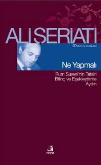 Ne Yapmalı - Ali Şeriati - Fecr Yayınları